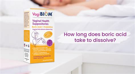 how long does it take for boric acid suppository to dissolve|How Long Does It Take for Boric Acid Suppositories to Dissolve ...